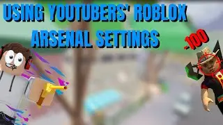 I USED YOUTUBERS' ARSENAL SETTINGS ... (Roblox Arsenal)