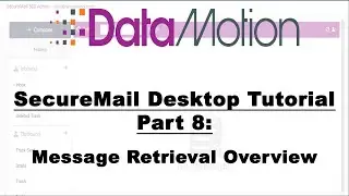 DataMotion SecureMail Desktop Tutorial Part 8: Recipient Experience