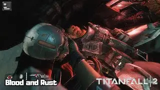 Blood and Rust | Titan Fall 2 | Part 2 | #titanfall2 #titanfall2gameplay