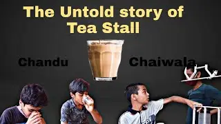 The Untold story of  Tea Stall - Chandu ChaiWala | Funny Chai wala |#CreativeBhailog