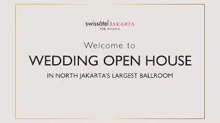 Swissotel Jakarta PIK Avenue - Wedding Open House - Event Production by Truevindo