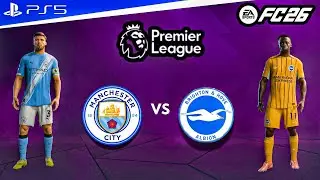 FC 26. - Manchester City vs Brighton | Premier League 25/26 Full Match [PS5™]