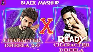 Character Dheela 2.0 X Character Dheela Black Mashup |Old x new song Mashup | Music X Black Mashup|