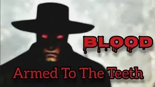 Armed To The Teeth (Unofficial Blood (1997) Music Video)