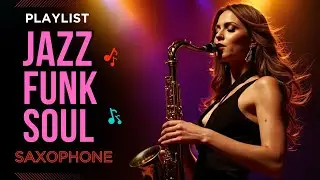 Jazz Funk Soul/Saxophone/Midnight Grooves06【Playlist】Instrumental Music