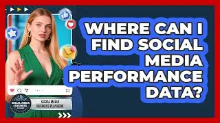 Where Can I Find Social Media Performance Data?