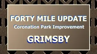 Grimsby 40 Mile Creek Update