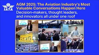 IATA AGM 2025 - One Roof. Endless Connections.