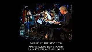 Carl Hession with Roaring 20s Irish Orchestra - Out on the Ocean
