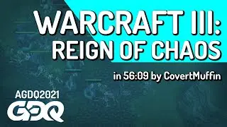 Warcraft III: Reign of Chaos by CovertMuffin in 56:09 - Awesome Games Done Quick 2021 Online