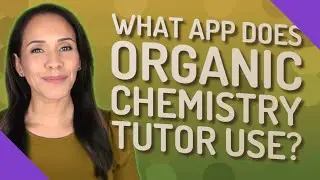 What app does organic chemistry tutor use?
