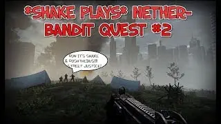 *SHAKE PLAYS* NETHER- BANDIT QUEST #2