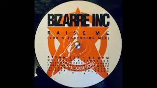 Bizarre Inc - Raise Me (Eon's Ascension Mix)