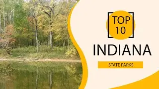 Top 10 Best State Parks to Visit in Indiana | USA - English