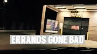 Errands Gone Wrong