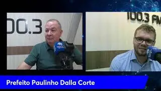 Entrevista: Prefeito Paulinho Dalla Corte