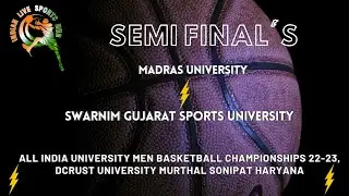 Semi Final Match University of Madras vs Swarnim University Gujarat ! AIU Men 🏀 Championship 2023