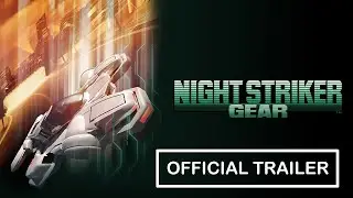 NIGHT STRIKER GEAR - Official Trailer