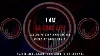 Welcome to the Good Life - Home of Exclusive Deep House Music