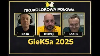 GieKSa 2025 - Trójkolorowa Połowa #89 (POWRÓT!)