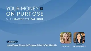 How Does Financial Stress Affect Our Health with Maria Mizzi