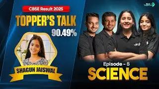 Shagun Jaiswal 90.49% Journey | CBSE Class 12 Science Toppers Secrets 2024-25 | Ep-05 | Toppers Talk