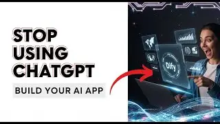 Stop Using ChatGPT! Build Your Own AI App with Dify Instead