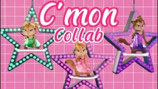 Chipettes - C'mon || Collab W/ @Anotó Sino