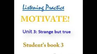 Motivate 3 Student's book audio - Unit 3 Strange but true !- Improve English Listening skills.