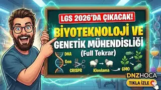 LGS 2026'DA &Ccedil;IKACAK! | Biyoteknoloji ve Genetik M&uuml;hendisliği (Full Tekrar)
