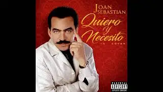 Quiero y necesito - Joan Sebasti&aacute;n (I.A.)