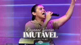Imutável - Rayanne Vanessa | Ao Vivo na IET |