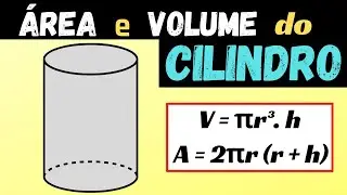 ÁREA E VOLUME DO CILINDRO | Fórmulas