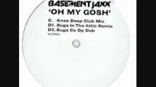 basement jaxx - oh my gosh (knee deep club mix)
