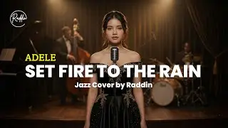 Set Fire to the Rain (Jazz Version) | Female Vocal Cover