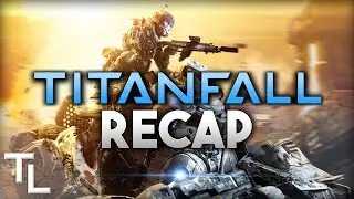 Titanfall 2 Release Date Rumors & Titanfall 1 Recap!
