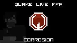 Lepharia's noob FFAs - Corrosion -- [Quake Live]