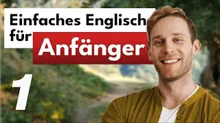 Einfaches Englisch f&uuml;r Anf&auml;nger | Basics part 1 | English for Beginners