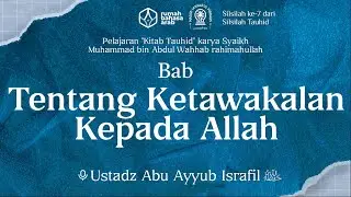 36.#RBA5 | Kitab Tauhid | Bab Tentang Ketawakalan Kepada Allah