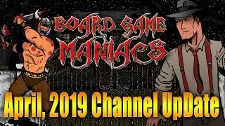 April 2019 Channel Up-Date - Board Game Maniacs