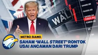 Ancaman Tarif Trump Berdampak Pada Saham di Bursa Wall Street - [Metro Siang]