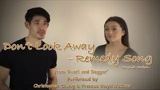 Don&rsquo;t Look Away / Remedy Song - from 'Pearl and Dagger' -  by Christopher Chung & Frances McCann