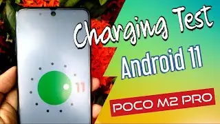 POCO M2 PRO CHARGING TEST AFTER ANDROID 11 UPDATE