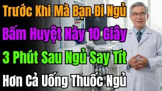 Mất Ngủ? Chỉ Cần Bấm Vào Đây 10 Giây, Ngủ Say Tới Sáng, Hiệu Quả Hơn 10 Viên Thuốc Ngủ.