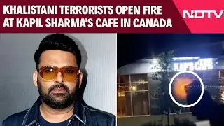 Kapil Sharma | Khalistani Terrorists Open Fire At Kapil Sharma's Cafe In Canada