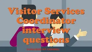 Visitor Services Coordinator interview questions