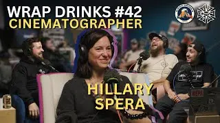 Wrap Drinks Ep. #042 - Cinematographer Hillary Spera