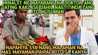 MINALIIT NG MAYABANG NA DOKTOR ANG DATING KAKLASE DAHIL NAGTITINDA LANG ITO NG SUMAN, NAPAHIYA SYA..