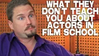What They Don't Teach You About Actors In Film School by Tennyson Stead