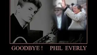 (the late) Phil Everly  ~ Live ~ Goodbye Line ~
